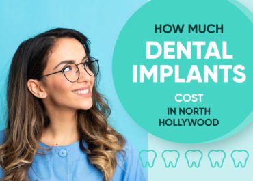 How Much Dental Implants Cost in North Hollywood